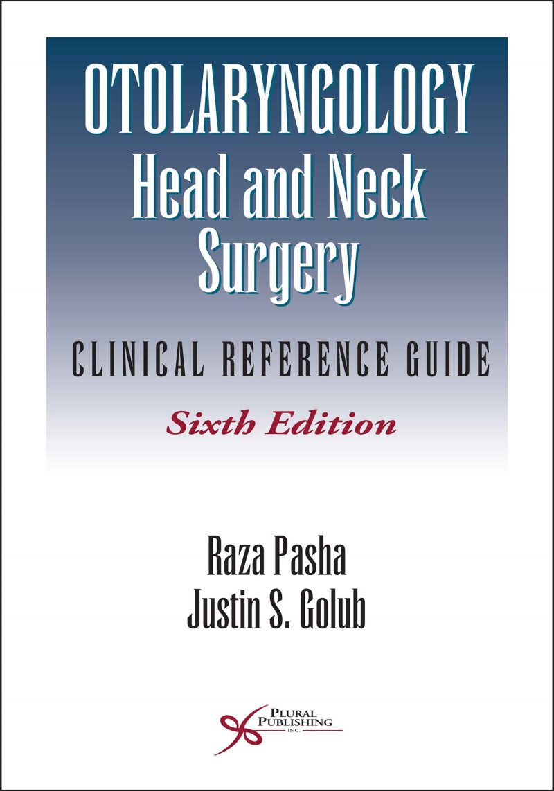 Otolaryngology-Head and Neck Surgery: Clinical Reference Guide, Sixth Edition